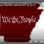 Video: Arkansas Sheriffs Tell the ATF to Go Pound Sand